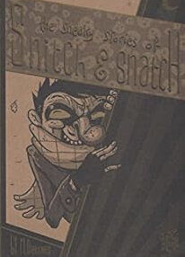 The Sneaky Stories of Snitch & Snatch